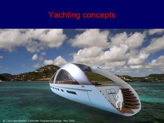 YYaacchhttiinngg ccoonncceeppttss 
Soliloquy yacht 
 