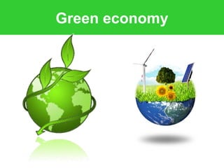 Green economy 
 
