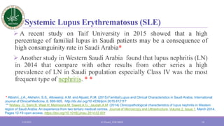 Systemic Lupus Erythrematosus (SLE)
 A recent study on Taif University in 2015 showed that a high
percentage of familial ...