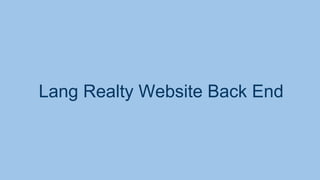 Lang Realty Website Back End
 