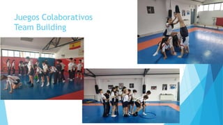 Juegos Colaborativos
Team Building
 