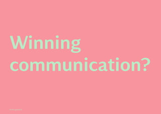 Kontrapunkt©
Winning
communication?
 