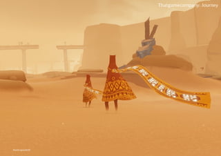 Thatgamecompany: Journey
Kontrapunkt©
 