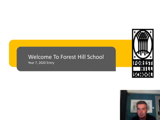 SLIDE TITLE
Welcome To Forest Hill School
Year 7, 2020 Entry
 