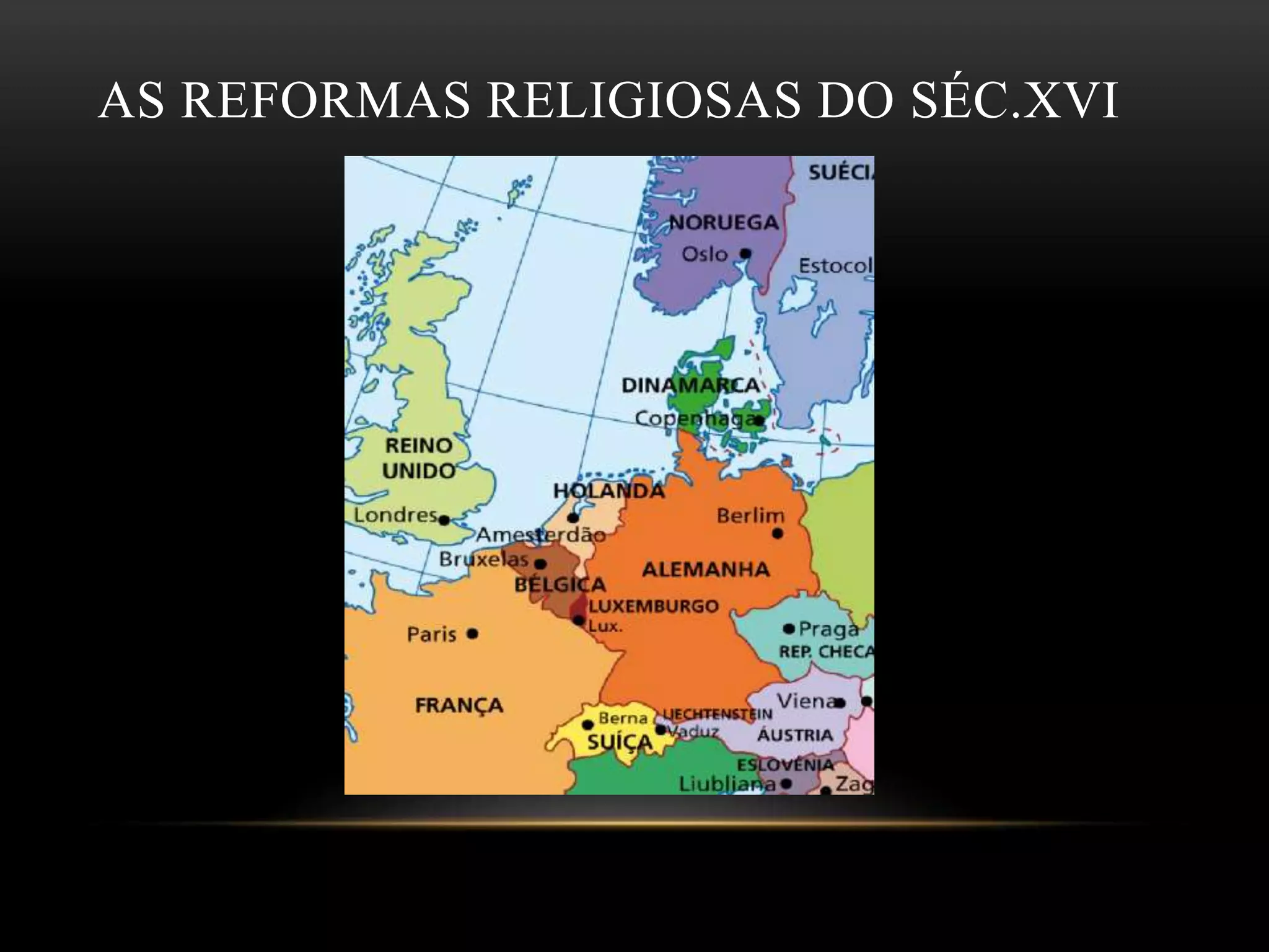 AS REFORMAS RELIGIOSAS DO SÉC.XVI