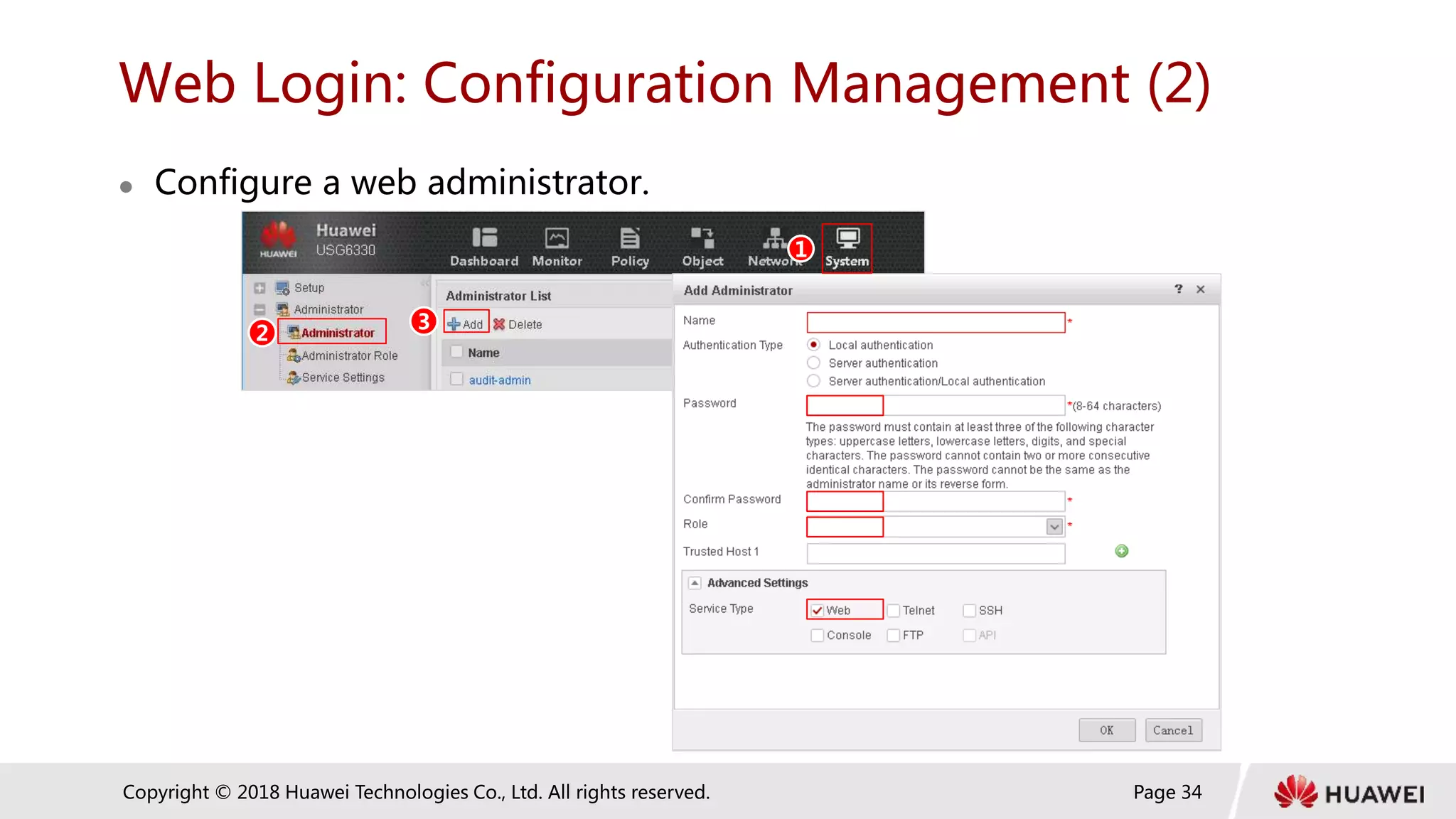 Page 34
Copyright © 2018 Huawei Technologies Co., Ltd. All rights reserved.
Web Login: Configuration Management (2)
 Configure a web administrator.
1
2
3
 