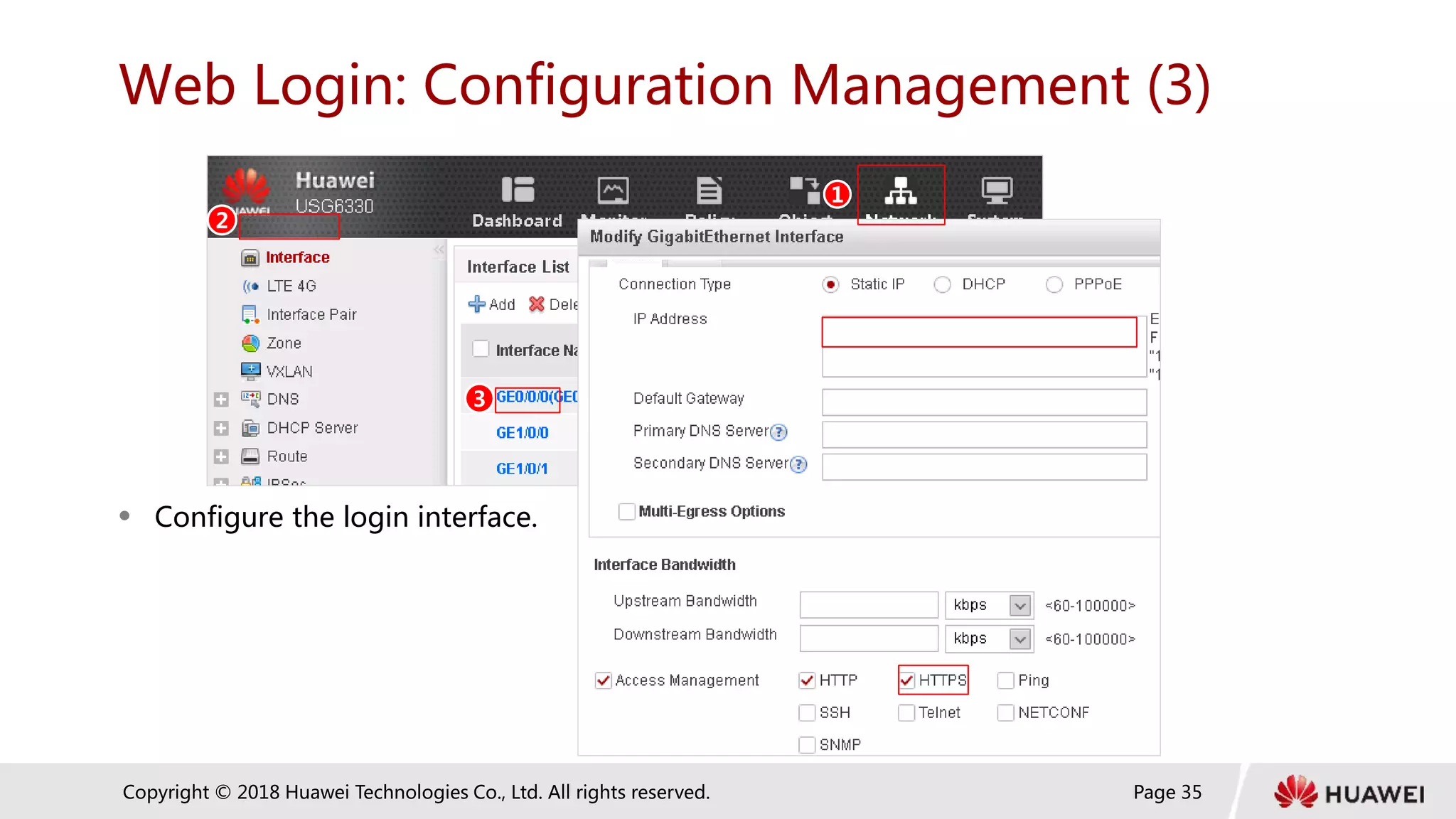 Page 35
Copyright © 2018 Huawei Technologies Co., Ltd. All rights reserved.
Web Login: Configuration Management (3)
 Configure the login interface.
1
2
3
 