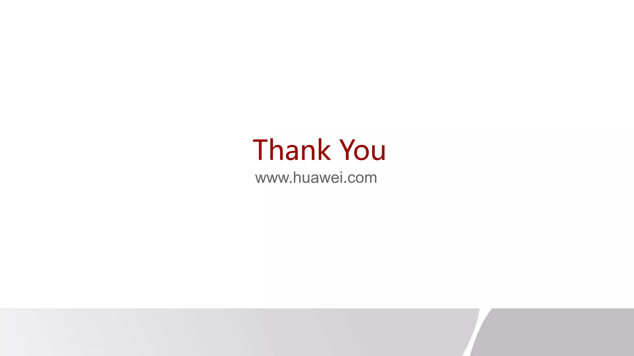 Page 50
Copyright © 2018 Huawei Technologies Co., Ltd. All rights reserved.
Thank You
www.huawei.com
 