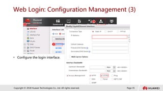 Page 35
Copyright © 2018 Huawei Technologies Co., Ltd. All rights reserved.
Web Login: Configuration Management (3)
 Configure the login interface.
1
2
3
 