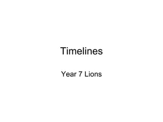 Timelines Year 7 Lions 