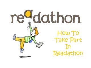 How To
Take Part
In
Readathon
 