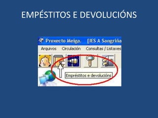 EMPÉSTITOS E DEVOLUCIÓNS
 
