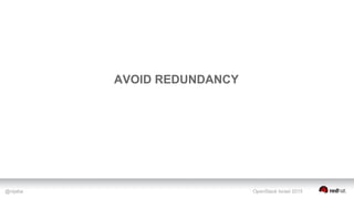 @nijaba OpenStack Israel 2015
AVOID REDUNDANCY
 
