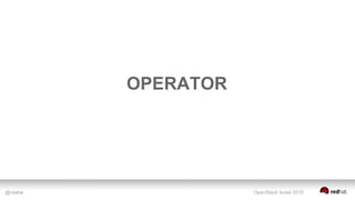 @nijaba OpenStack Israel 2015
OPERATOR
 