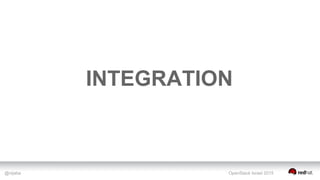 @nijaba OpenStack Israel 2015
INTEGRATION
 