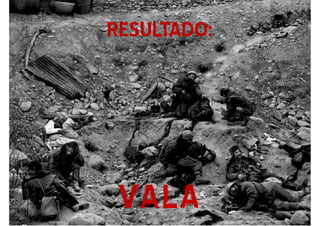 RESULTADO:RESULTADO:
VALAVALA
 