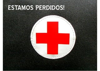 ESTAMOS PERDIDOS!ESTAMOS PERDIDOS!
 
