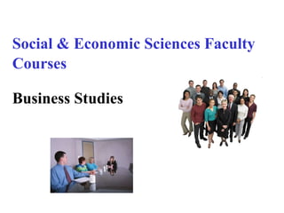 Social & Economic Sciences Faculty Courses Business Studies 