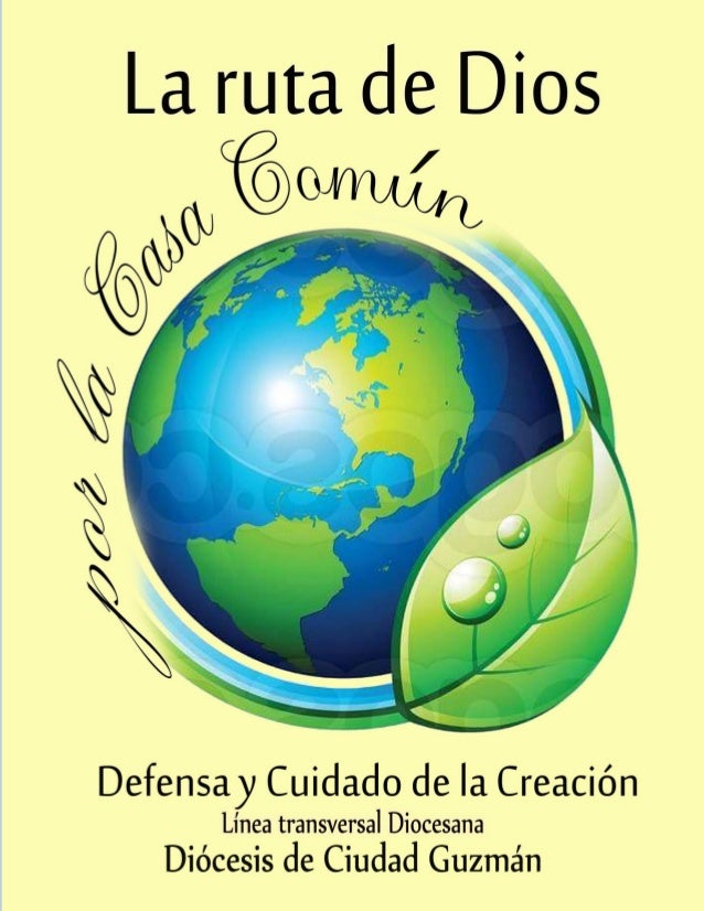 La ruta de Dios para la Casa Común