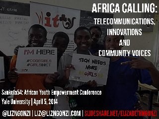 Yale University African Youth Empowerment Conference- Africa Calling: Telecommunications, Innovations and Community Voices Panel