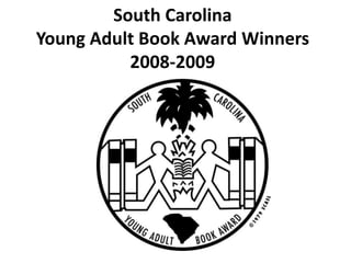 South Carolina Young Adult Book Award Winners2008-2009 