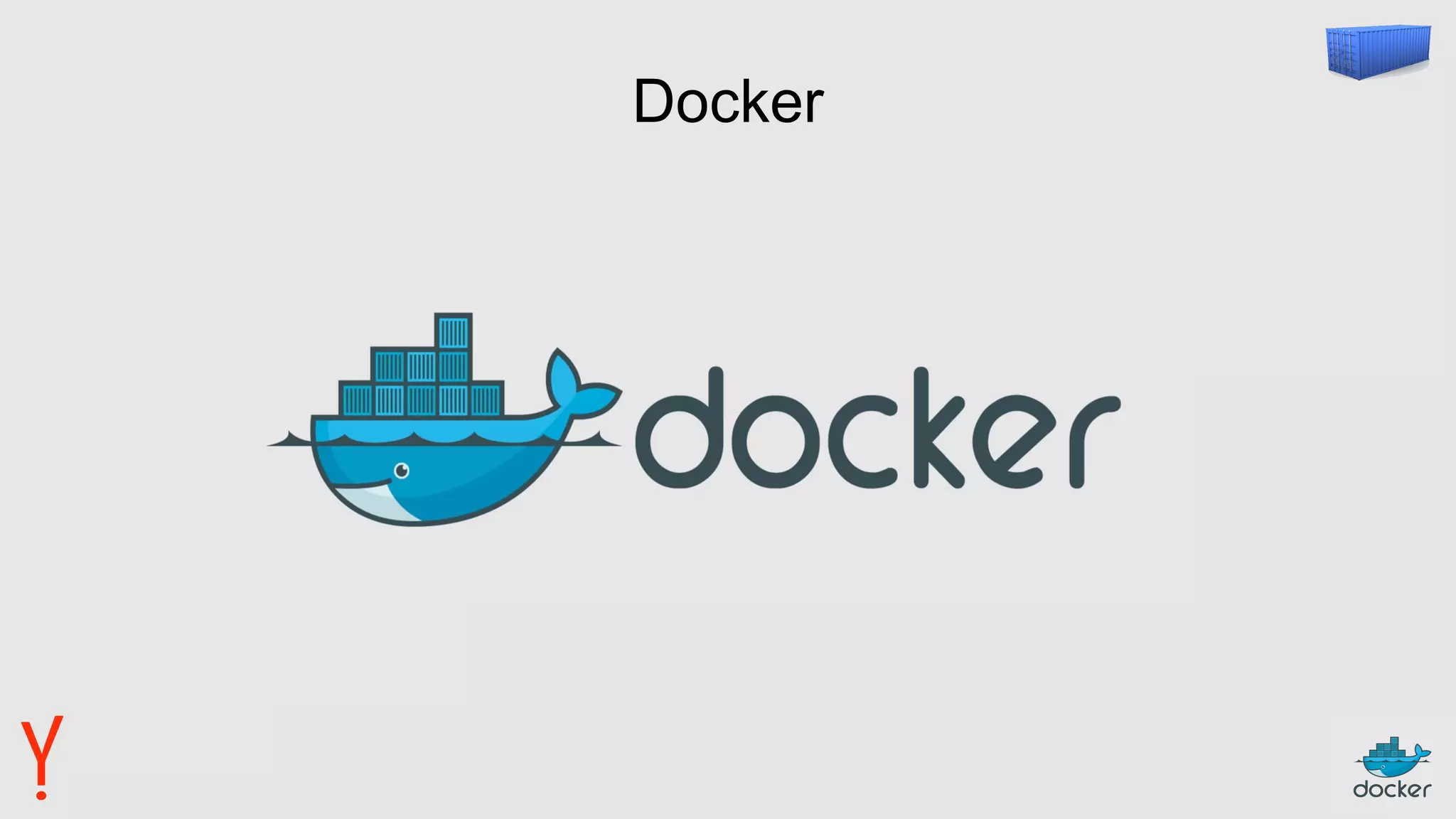 Docker
 