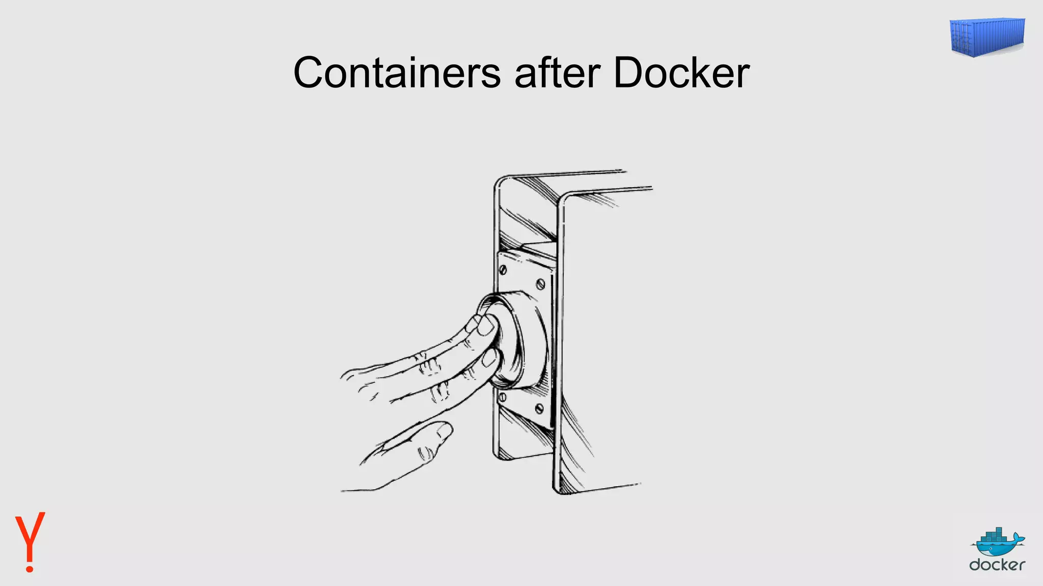Containers after Docker
 