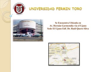 Se Encuentra Ubicada en
  Av. Hernán Garmendia vía el Ujano
Sede El Ujano Edf. Dr. Raúl Quero Silva
 