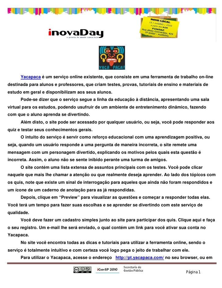 Yacapaca é um serviço online existente, que consiste em uma ferramenta de trabalho on-line
destinada para alunos e profess...