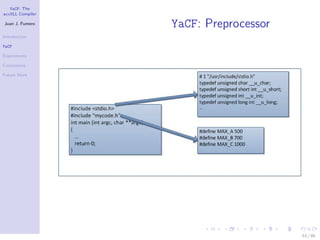 YaCF: The
accULL Compiler

Juan J. Fumero
                  YaCF: Preprocessor
Introduction

YaCF

Experiments

Conclusions

Future Work




                                       53 / 85
 