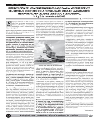 Política
La hoja de coca: es símbolo cultural y nacional de América12
migrar es un derecho que debe ser respe-
tado. Tener que emigrar, que abandonar
la Patria y la familia para garantizarles la
alimentación, la salud y la educación a los
hijos, es injusto y cruel.
Remesar dinero a las familias es un noble empeño que
debe ser facilitado. Que una nación tenga que vivir de
las remesas es una humillación.
Que los países ricos adopten medidas cada
vez más restrictivas, abusivas y xenófobas
sobre los emigrantes, es algo moralmente
inaceptable. El muro en la frontera de Méxi-
co y las carencias de emigrantes que allí
tienen lugar, es una prueba, si es que se
requería alguna, del desprecio que sientan
los poderosos por todos los que no lo son,
aún si esos gobiernos son sus aliados.
Junto a esta emigración hay otra no menos ultrajante.
Los médicos, informáticos, maestros, enfermeras y
otros profesionales y técnicos, son estimulados a emi-
grar a los países ricos con todas las facilidades, ofre-
ciéndoles salarios y condiciones que en nuestros paí-
ses no pueden obtener. Para ellos no hay muros ni
devoluciones forzosas, por el contrario, hay planes y
programas para captarlos. Alrededor de 240 mil pro-
fesionales universitarios latinoamericanos emigraron
el pasado año. Formarlos costó no menos de 5 mil
millones de dólares, Debieran indemnizarnos y pro-
pongo que hagamos esa demanda.
Los emigrados cuyos derechos hoy justamente de-
fendemos, son consecuencia del saqueo, la explo-
tación y la desigual distribución de la riqueza. Nada
detendrá la emigración mientras haya subdesa-
rrollo y pobreza, mientras se continúen imponien-
do a los países del Sur las actuales políticas eco-
nómicas neoliberales, mientras no se transforme
el actual orden económico internacional.
Hay una verdad que quiero decir sin rodeos. En la
mayor parte de los países desarrollados no existe vo-
luntad política, ni interés económico ni humano, para
cambiar esta situación. El Norte opulento y derrocha-
dor usa y discrimina a los inmigrantes. El Sur es el
proveedor de la materia prima del Norte, el almacén
de donde sacan recursos de todo tipo, desde el mine-
ral hasta el talento. Un solo ejemplo, para confirmar
estas palabras: Los objetivos y metas del milenio, que
constituían solo un modesto paliativo a los problemas
actuales de los países subdesarrollados, no se van a
cumplir. El mundo desarrollado no ha tenido siquiera
la intención de hacer el mínimo esfuerzo financiero
que se le pedía y miles de millones de personas conti-
núan viviendo sin acceso a la alimentación, la salud o
la educación. El gasto en armas y en guerras supera
ya el millón de millones de dólares; otro millón de mi-
llones se gasta en publicidad comercial que en el caso
de los medicamentos, por ejemplo, supone que se mul-
tiplique hasta por diez veces su precio; la deuda no
acaba de ser cancelada y la ayuda oficial al desarrollo
es cada vez más condicionada: los asesores del Norte
deben vivir lujosamente, las compras hay que hacer-
las en los países donantes, y se coopera cada vez menos
en salud y educación, y cada vez más en lucha contra
el narcotráfico, gobernabilidad y asesoramiento en De-
rechos Humanos.
Lejos de trabajar para transformar la actual si-
tuación, EEUU certifica «la buena conducta en
materia de migración». Buena conducta quiere
decir emigrar a los profesionales, restringir la
emigración de los que no lo son y aceptar de re-
greso a los que le resulten indeseables, después
de haber pasado un postgrado de delincuencia
en las calles y cárceles de los EEUU.
Estados Unidos, que tanto dependió y depende de los
inmigrantes para su desarrollo económico, y la Unión
Europea, que fue siempre un emisor de emigrantes,
son ahora los mayores perseguidores de emigrantes
en el mundo, los que aplican las políticas más restricti-
vas. El libre intercambio de mercancías que se quiere
imponer y el libre flujo de capitales que se exige son
una trampa si no están acompañados del libre tránsito
de personas. En esta materia, como en otras, se ex-
presa la hipocresía y la doble moral del mundo en que
vivimos.
Mención especial merece el tema migratorio
en relación con Cuba. Un latinoamericano
que va a vivir a los EEUU es un emigrante. Si
es cubano se dice entonces que es un exi-
liado político que huye del régimen comunis-
ta. Un latinoamericano tiene que esperar en
su país permiso para emigrar a EEUU. Si es
emigrante ilegal es devuelto. Si es cubano,
una vez en EEUU, en virtud de la Ley de Ajus-
te, obtiene de inmediato permiso de residen-
cia y de trabajo, y al año, automáticamente,
recibe la residencia permanente.
La administración Bush suspendió las conversaciones
migratorias, limitó nuevamente las remesas a 300 dó-
lares trimestrales y restringió los viajes a Cuba de cu-
banos emigrados a solo una vez cada tres años, y todo
esto cuando se trate de familiares que sean padres o
abuelos, hijos o nietos y hermanos; es decir, para Bush
un primo o una tía no es familiar.
El gobierno de EEUU brinda refugio y extiende la im-
punidad en su territorio a elementos terroristas que
han asesinado y han secuestrado barcos y aviones para
emigrar, restringe la emigración legal y estimula la ile-
gal para usarla como propaganda contra Cuba, aun-
que mueran, quién sabe cuántos, en las aguas del Es-
trecho de la Florida. Esta política sostenida durante
decenios busca promover un día, un éxodo masivo que
pueda ser utilizado para intensificar la campaña anti-
cubana y que, en última instancia, sirva de pretexto
para una agresión militar.
Un plan financiado por el gobierno de los EEUU pre-
tende captar médicos y otros especialistas de la salud
cubanos que prestan importantes servicios en diferen-
tes países, pero choca con la férrea voluntad de una
nueva generación de profesionales formados por la
Revolución y nuestros programas de solidaridad no se
detienen.
OPERACIÓN MILAGRO
La Operación Milagro en apenas dos años ha devuel-
to la visión a más de 450 mil personas en América
Latina y el Caribe y esos servicios han sido todos gra-
tuitos. Hoy ya tenemos posibilidades de operar a un
millón de personas cada año. Aunque con sus solos
recursos nuestro país no podría prestar estos servi-
cios, si el imperialismo tiene éxito en su ofensiva con-
tra los recursos económicos de Cuba, se estaría liqui-
dando la capacidad de operar de la vista en el año
2007 a un millón de latinoamericanos y caribeños. Esta
cifra no incluye a los cubanos operados, que en el pre-
sente año ascienden ya a casi 100 mil. La coopera-
ción en la esfera de la salud permite hoy a Cuba y
cada vez más a Bolivia y Venezuela, garantizar a to-
dos sus hijos sin excepción, una atención médica gra-
tuita y de excelencia. Dos millones 400 mil latinoame-
ricanos han sido ya alfabetizados en 11 países y miles
de especialistas cubanos trabajan como instructores
deportivos.
Con Cuba, bloqueada y agredida, pero jamás rendida,
los países latinoamericanos podrán contar siempre para
luchar por nuestros derechos que, como sabemos bien,
no nos serán regalados.
Muchas gracias.
INTERVENCIÓN DEL COMPAÑERO CARLOS LAGE DÁVILA, VICEPRESIDENTE
DEL CONSEJO DE ESTADO DE LA REPÚBLICA DE CUBA, EN LA XVI CUMBRE
IBEROAMERICANA DE JEFES DE ESTADO Y DE GOBIERNO.
3, 4, y 5 de noviembre del 2006
Carlos Lage Dávila
E
Migración: Gran negocio de las Transnacionales
 