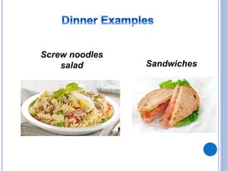 Screw noodles
salad Sandwiches