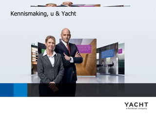 Kennismaking, u & Yacht 