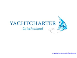 www.yachtchartergriechenland.de 