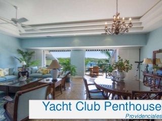 Yacht Club Penthouse
Providenciales
 