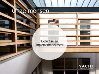 Onze mensen Expertise en implementatiekracht 