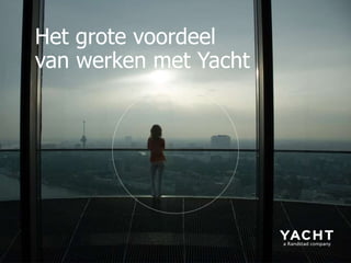 Het grote voordeel  van werken met Yacht 