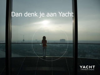 Dan denk je aan Yacht 