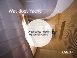 Wat doet Yacht Organisaties helpen  bij bedrijfsvoering 