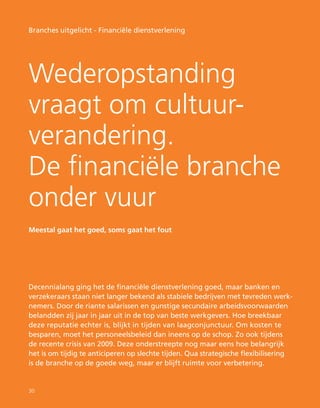 Branches uitgelicht - Financiële dienstverlening




Wederopstanding
vraagt om cultuur-
verandering.
De financiële branche...