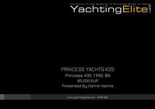 PRINCESS YACHTS 435
Princess 435 1990, BG
85,000 EUR
Presented By Carine Yachts
www.yachtingelite.com - Ref# 986

 