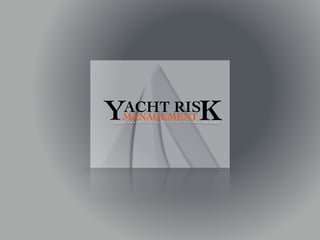 MANAGEMENTYACHT RIS
K
 