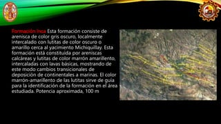 Formación Chulec
En el área de Cajamarca esta formación consiste de margas de color
gris oscuro amarillento intercalado co...