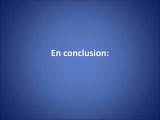 En conclusion: 