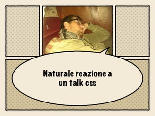 Yet Another Css Talk? WTF! (di Marco Cedaro)