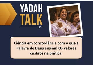 Ciência em concordância com o que a
Palavra de Deus ensina! Os valores
cristãos na prática.
Ciência em concordância com o que a
Palavra de Deus ensina! Os valores
cristãos na prática.
 