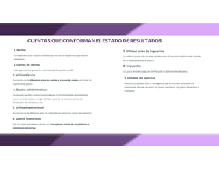 CUENTAS QUE CONFORMAN EL ESTADO DE RESULTADOS
 