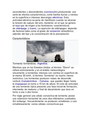 ascendentes y descendentes (convección) produciendo una
serie de efectos característicos, como fuertes lluvias y vientos
e...