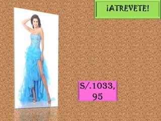 ¡ATREVETE!

S/.1033,
95

 