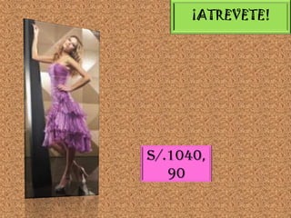 ¡ATREVETE!

S/.1040,
90

 